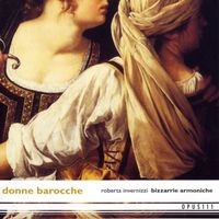 Roberta Invernizzi & Bizzarrie Armoniche - Donne barocche