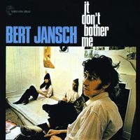 Bert Jansch - It Don't Bother Me