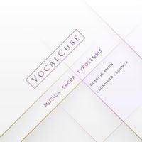 VocalCube - Musica Sacra Tyrolensis