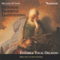 Ensemble Vocal Orlando / Laurent Gendre - Hieremiae prophetae lamentationes