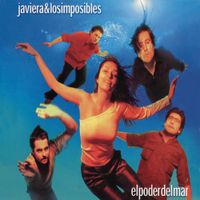 Javiera Y Los Imposibles - El Poder Del Mar