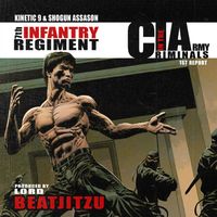 C.I.A. (Shogun Assason & Kinetic) & Lord Beatjitzu - Criminals In The Army : 7th Infantry Regiment (1st Report)