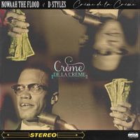 Nowaah The Flood & D-styles - Cr&egrave;me De La Cr&egrave;me
