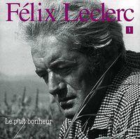 F&eacute;lix Leclerc - Le p'tit bonheur