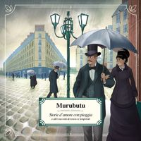 Murubutu - Storie d'amore con pioggia e altri racconti di rovesci e temporali