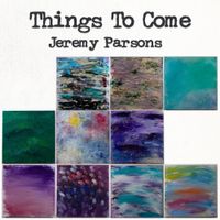 Jeremy Parsons - Things To Come