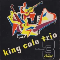 The King Cole Trio - The King Cole Trio, Volume 3