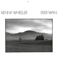 Kenny Wheeler - Deer Wan