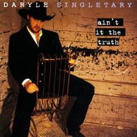 Daryle Singletary - Ain't It the Truth