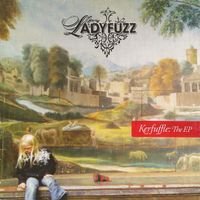 Ladyfuzz - Kerfuffle: The EP