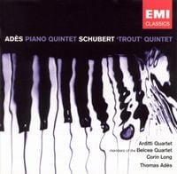 Thomas Adès - Ad&egrave;s: Piano Quintet; Schubert: "Trout Quintet"