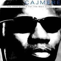 Cajmere - Too Underground For the Main Stage