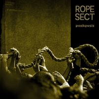 Rope Sect - Proskynesis