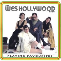 The Wes Hollywood Show - Playing Favorites