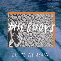 The Buoys - Lie To Me Again