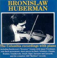 Bronisław Huberman - The Columbia Recordings With Piano