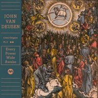 John Van Deusen - (I Am) Origami Pt.2 - Every Power Wide Awake