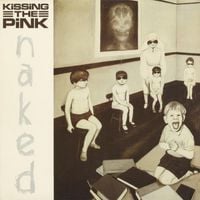 Kissing The Pink - Naked