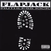 Flapjack - Ruthless Kick