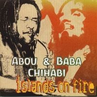 Abou & Baba Chihabi - Islands on Fire