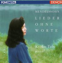 Kyoko Tabe - Mendelssohn: Lieder ohne Worte