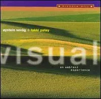 Øystein Sevåg + Lakki Patey - Visual: An Ambient Experience