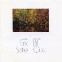 Bill Quist - Piano Solos of Erik Satie