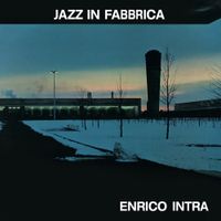 Enrico Intra - Jazz in fabbrica