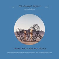 Various Artists - Unexplained Sounds Group - 7th Annual Report