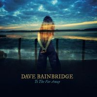 Dave Bainbridge - To the Far Away