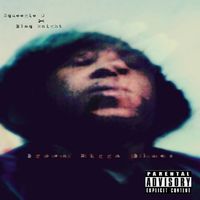 Squeegie O &times; Blaq Knight - Brown Nigga Bluez
