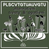 Mutanti Hledaj V&yacute;chodisko - PLSCVTGTUAUVGTU &mdash; alternativn&iacute; tresty & opatřen&iacute;