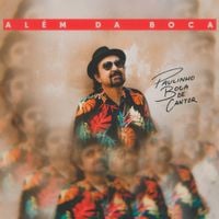 Paulinho Boca De Cantor - Al&eacute;m da Boca