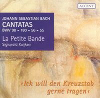 La Petite Bande - Cantatas BWV 98 - 180 - 56 - 55  &rsaquo;Ich will den Kreuzstab gerne tragen&lsaquo;