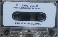 DJ Paul - Vol. 15: For Them Niggaz W/ Anna