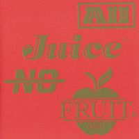 The Floor Is Made Of Lava - All Juice No Fruit