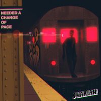 Jhariah - Needed a Change of Pace