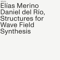 El&iacute;as Merino & Daniel Del R&iacute;o - Structures for Wave Field Synthesis