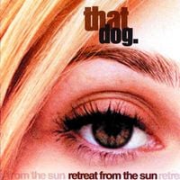 that dog. - Retreat from the Sun