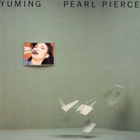 松任谷由実 [Yumi Matsutoya] - Pearl Pierce