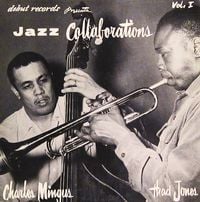 Charles Mingus & Thad Jones - Jazz Collaborations, Vol. 1
