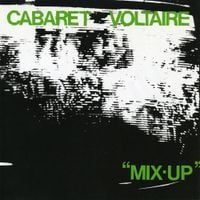 Cabaret Voltaire - Mix-Up