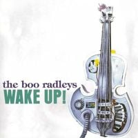 The Boo Radleys - Wake Up!