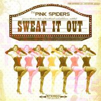 The Pink Spiders - Sweat It Out