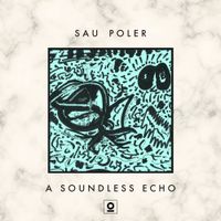 Sau Poler - A Soundless Echo