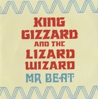 King Gizzard & The Lizard Wizard - Mr. Beat