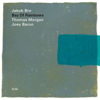 Jakob Bro - Bay Of Rainbows