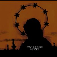 Fuck The Facts - Misery