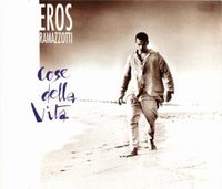 Eros Ramazzotti - Cose della vita