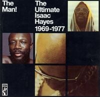 Isaac Hayes - The Man!: The Ultimate Isaac Hayes 1969-1977